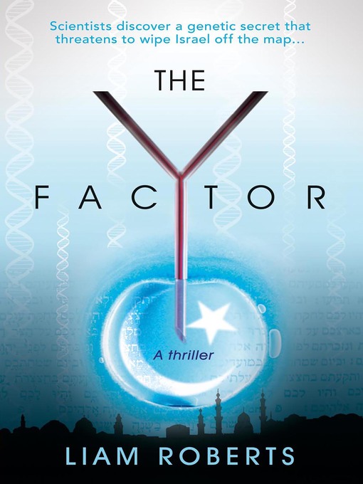 Cover image for The Y Factor: Scientists Discover a Genetic Secret that Threatens to Wipe Israel Off the Map...